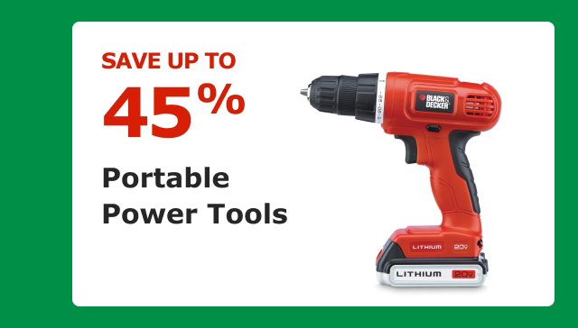 Portable Power Tools. SAVE UP TO 45%