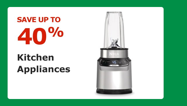 Kitchen Appliances SAVE UP TO 40%