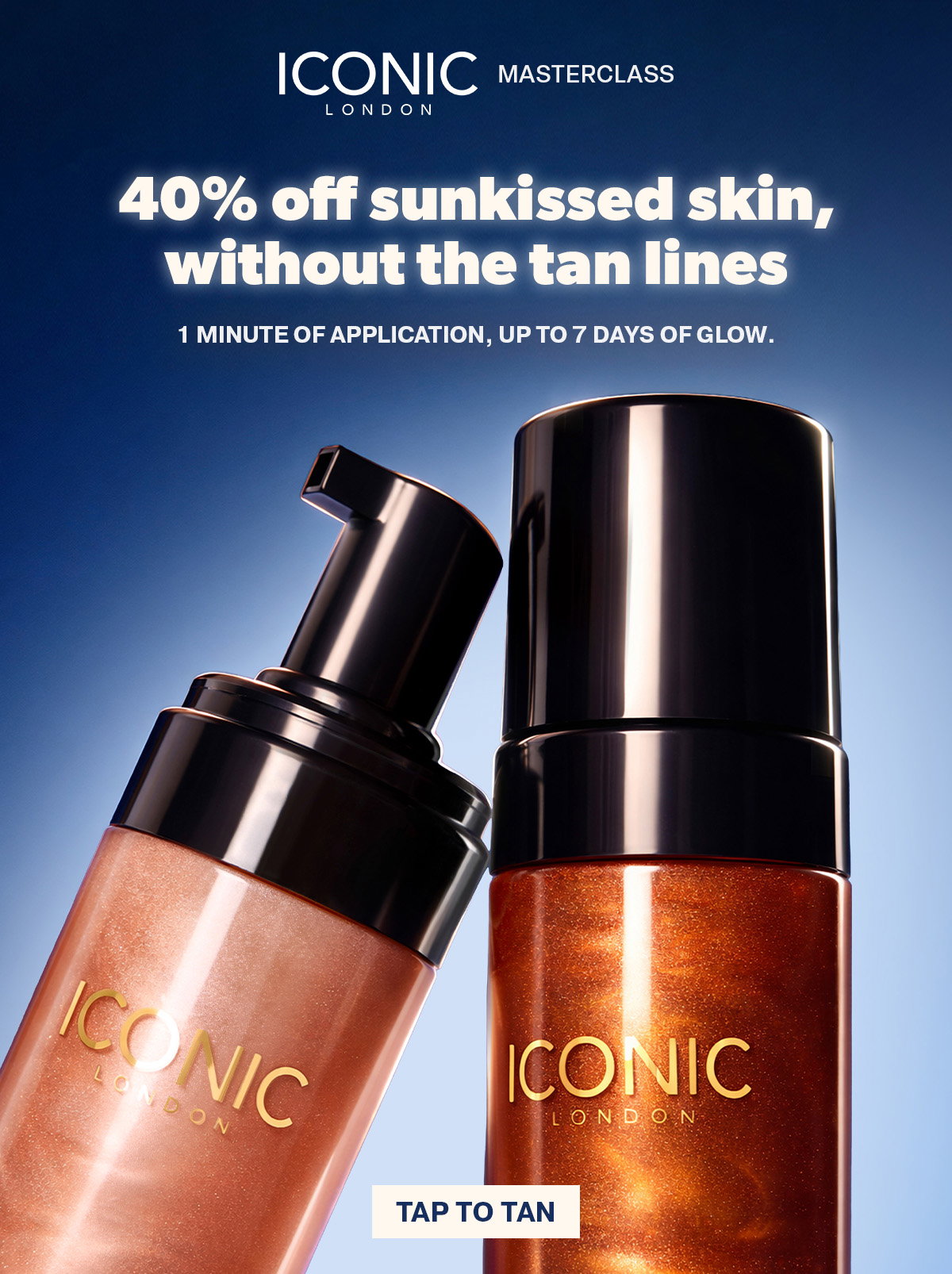 40% OFF SUNKISSED SKIN, WITHOUT THE TANLINES