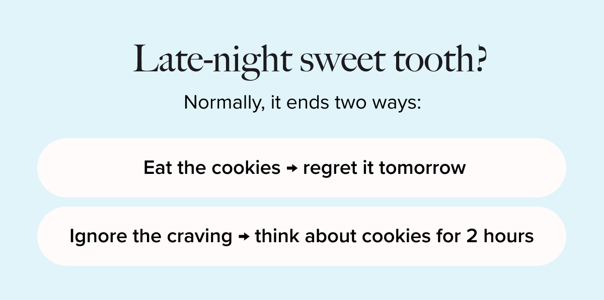 Late-night sweet tooth?