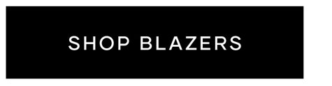 Shop Blazers >> Shop Now