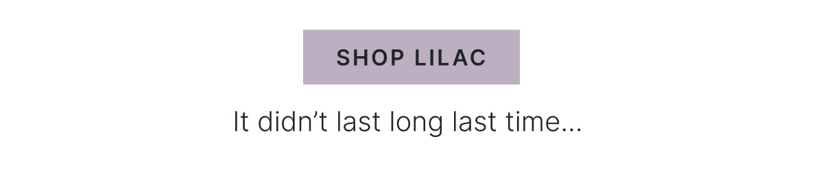 Shop Lilac >