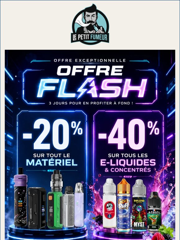🚨 Dernière chance : -40% sur les e-liquides & concentrés + -20% sur le matériel