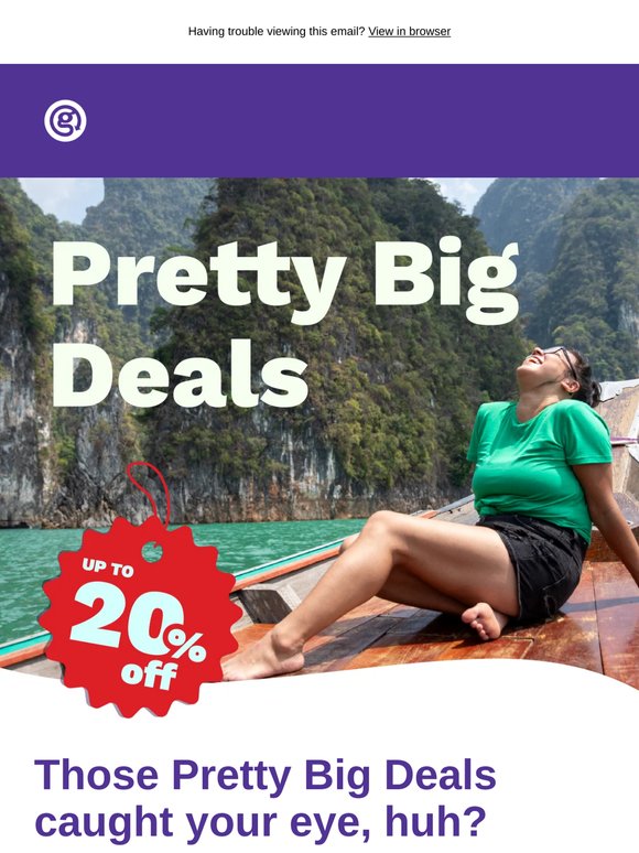 Still thinking about those Pretty Big Deals?