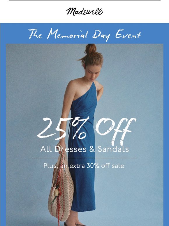 It's on: 25% off all dresses and sandals