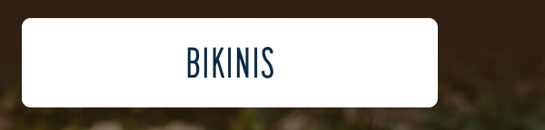 More to Love | [BIKINIS]