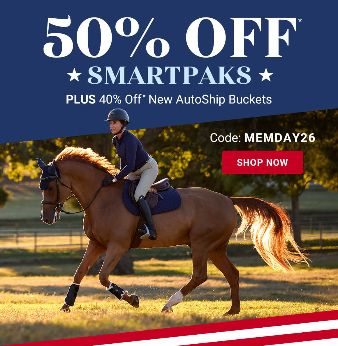 50% off Smartpaks. Plus 40% off* new autoship buckets. Shop Now. Code MEMDAY26 