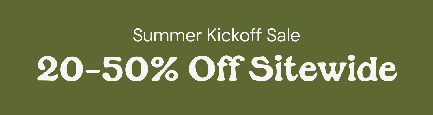 Summer Kickoff Sale 20-50% Off Sitewide