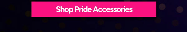 Shop Pride Accessories
