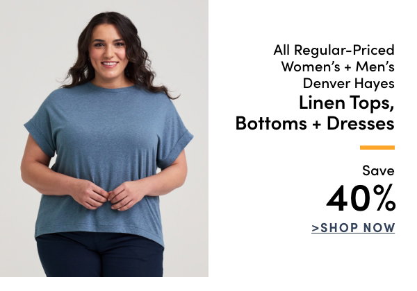 All Regular-Priced Women's + Men's Denver Hayes Linen Tops, Bottoms + Dresses Save 40%