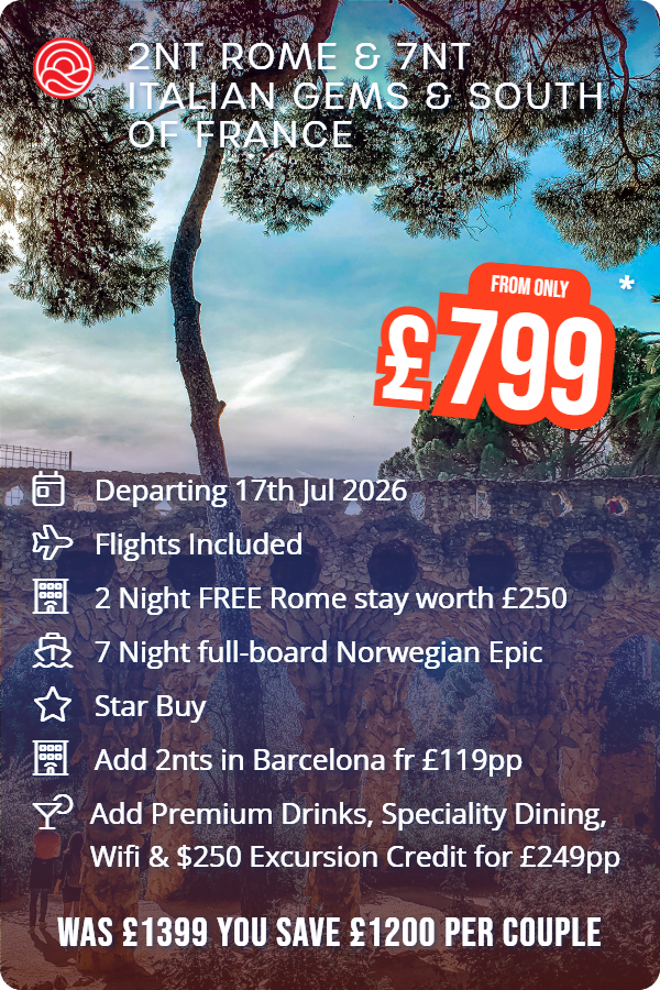 2nt Rome & 7nt Italian Gems & South of France – Smart Holiday promotional image. From £799 Includes: Departing 17th Jul 2026, Flights Included, 2 Night FREE Rome stay worth £250, 7 Night full-board Norwegian Epic, Star Buy, Add 2nts in Barcelona fr £119pp, Add Premium Drinks, Speciality Dining, Wifi & $250 Excursion Credit for £249pp. WAS £1399 YOU SAVE £1200 PER COUPLE