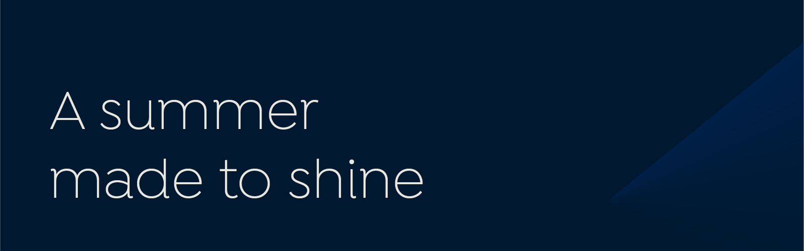  A summer made to shine