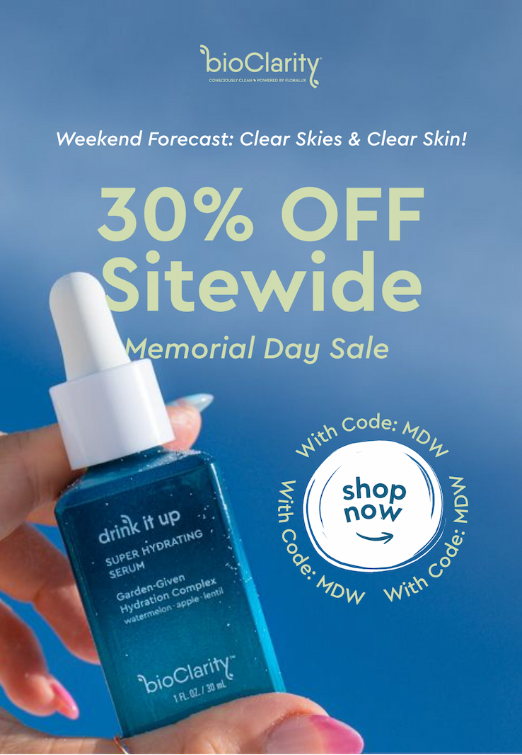 Weekend Forecast: Clear Skies & Clear Skin! 30% off Sitewide Memorial Day Sale - Shop Now Code: MDW