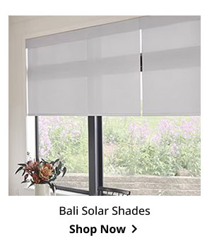 Bali Solar Shades | Shop Now >