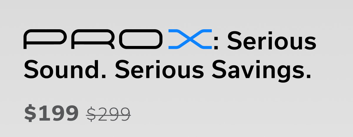 PRO X - $199