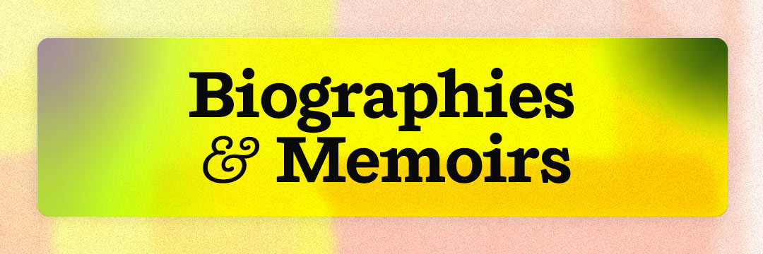 Biographies and Memoirs