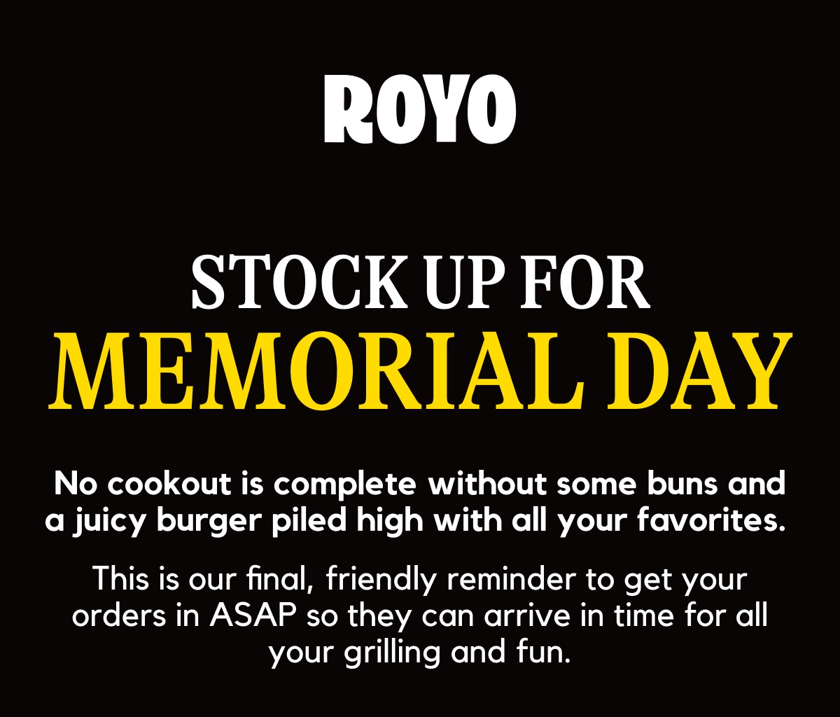 Stock Up For Memorial Day -- No cookout is complete without some buns and a juicy burger piled high with all your favorites. 