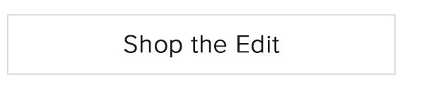 Shop the Edit