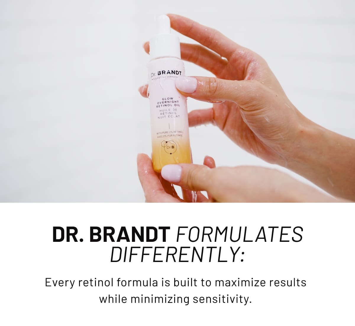 Dr. Brandt formulates differently: