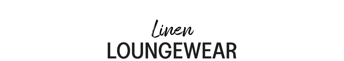 Linen Loungewear