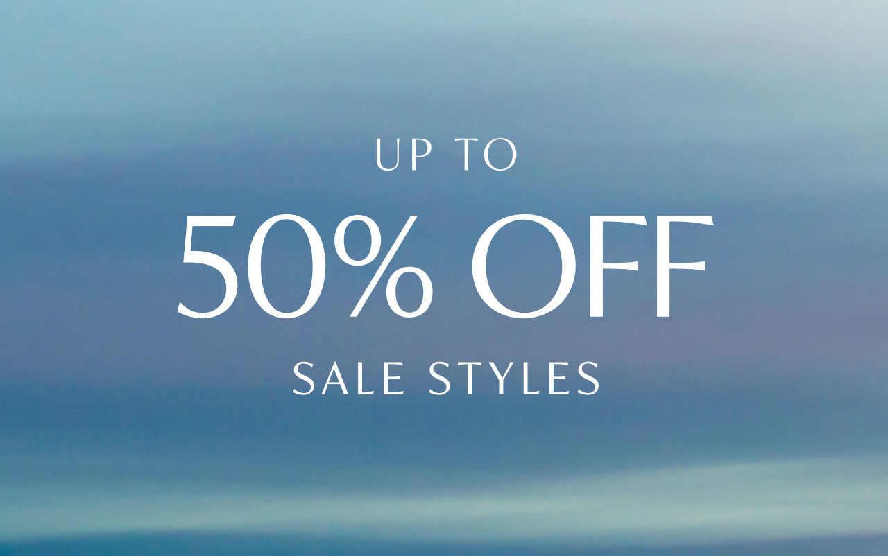 UP TO 50% OFF SALE STYLES