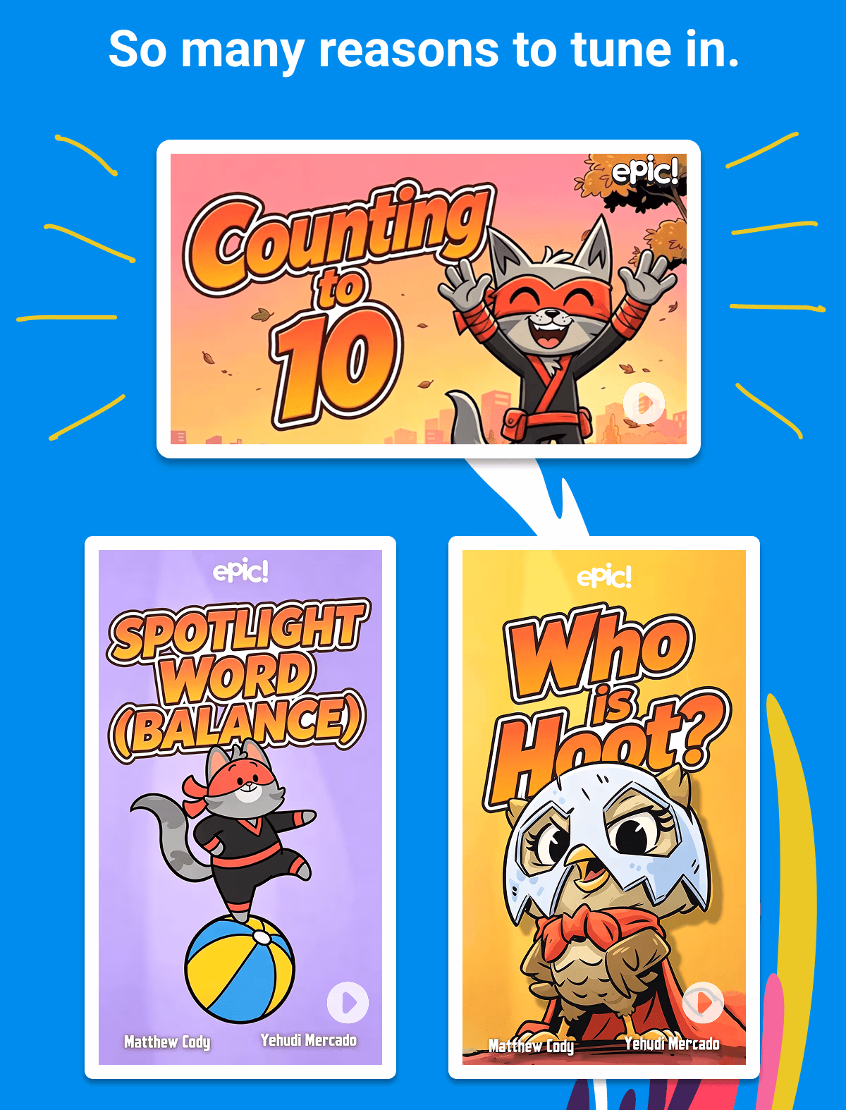 So many reasons to tune in. Featured videos: Counting to 10 with Cat Ninja, Spotlight Word (Balance), and Who is Hoot? — by Matthew Cody and Yehudi Mercado