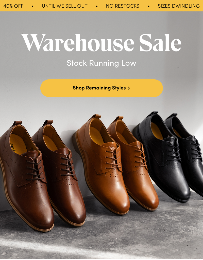 40% Off Everything. Warehouse Sale. Stock Running Low. Shop Remaining Styles