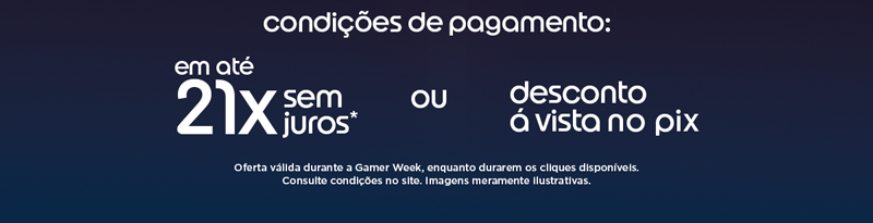 condições de pagamento: em até 21x sem juros ou desconto á vista no pix.