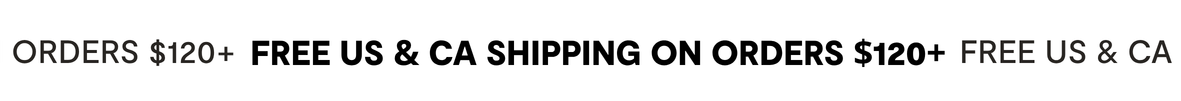 GET FREE CA & US SHIPPING ON ORDERS $120+