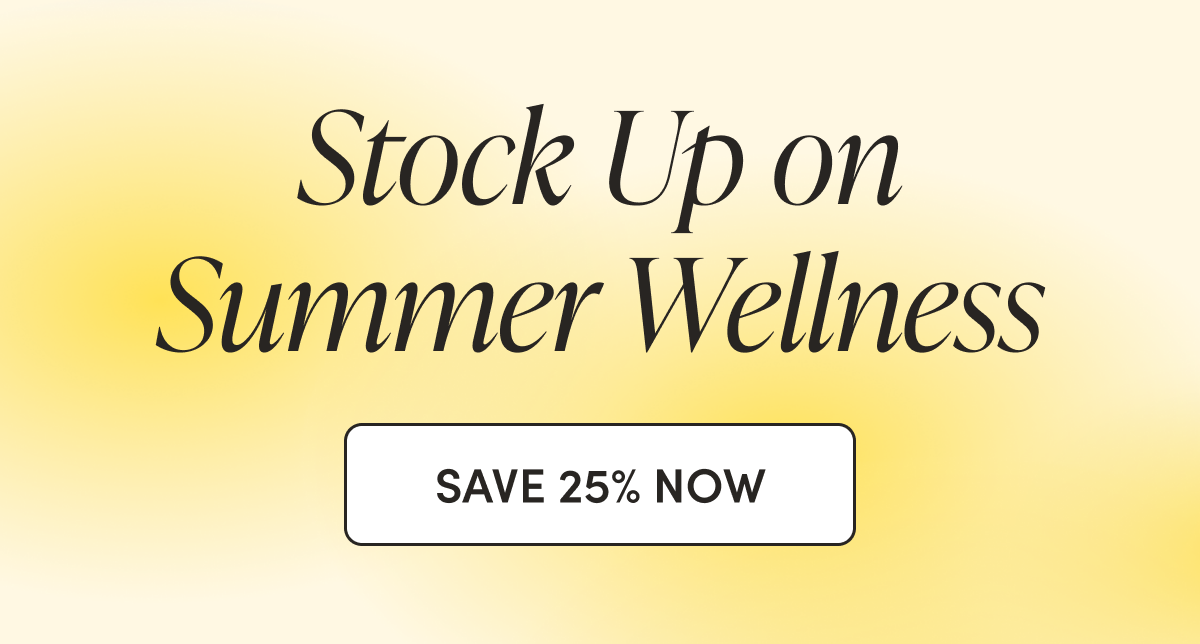 Stock Up on Summer Wellness