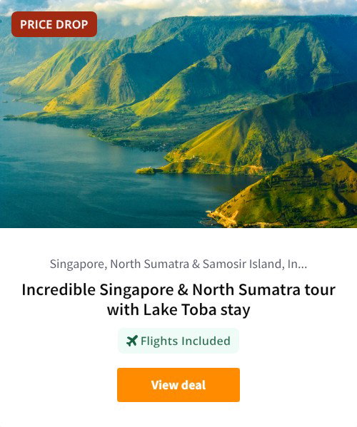 Incredible Singapore &amp; North Sumatra tour with Lake Toba stay