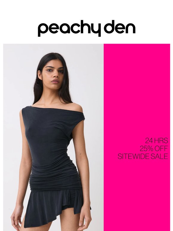 24 HRS 25% OFF | Sitewide Sale