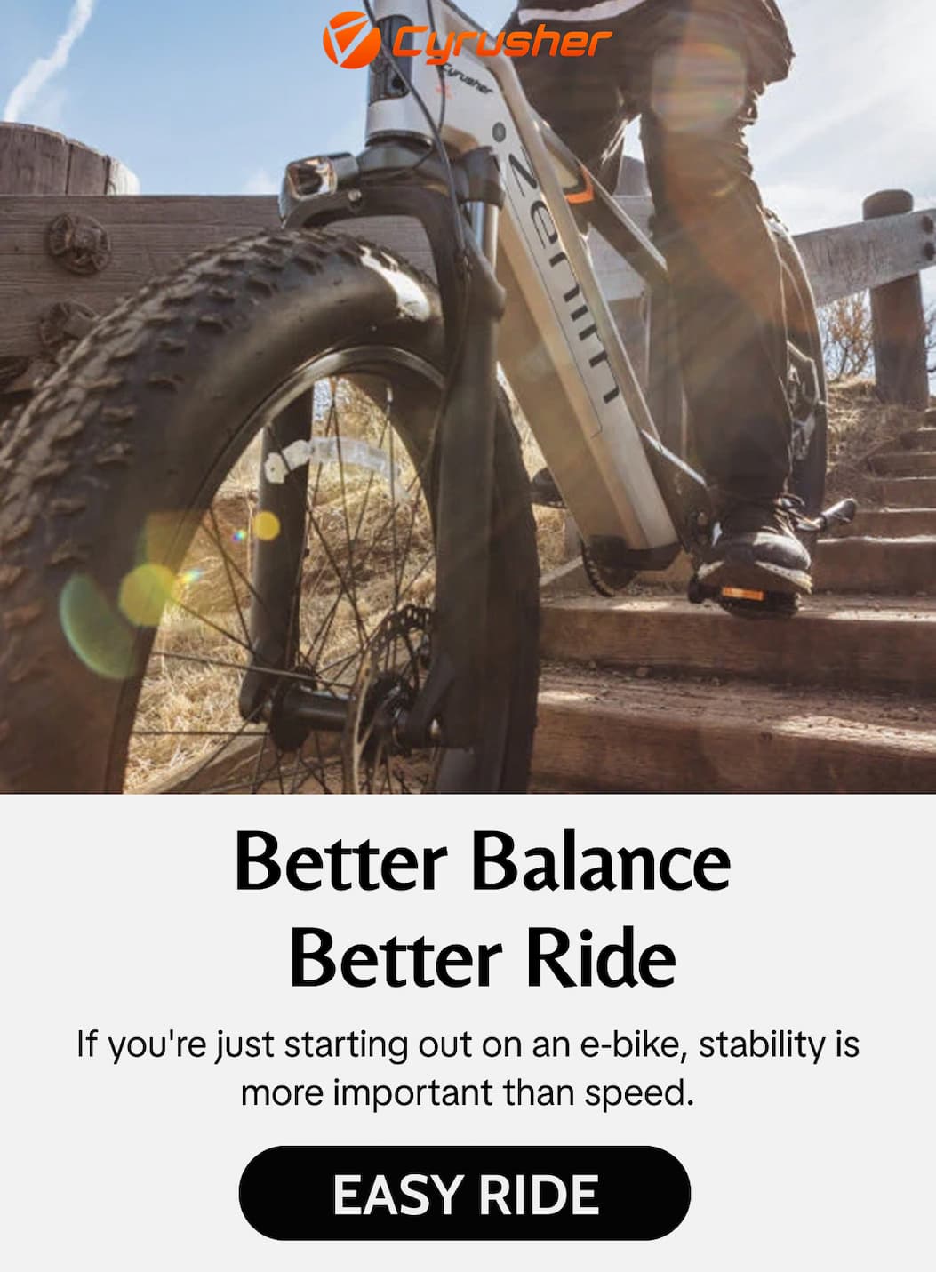 If you're just starting out on an e-bike, stability is more important than speed.
