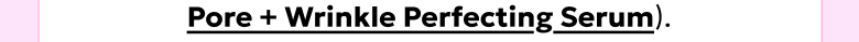 Pore + Wrinkle Perfecting Serum