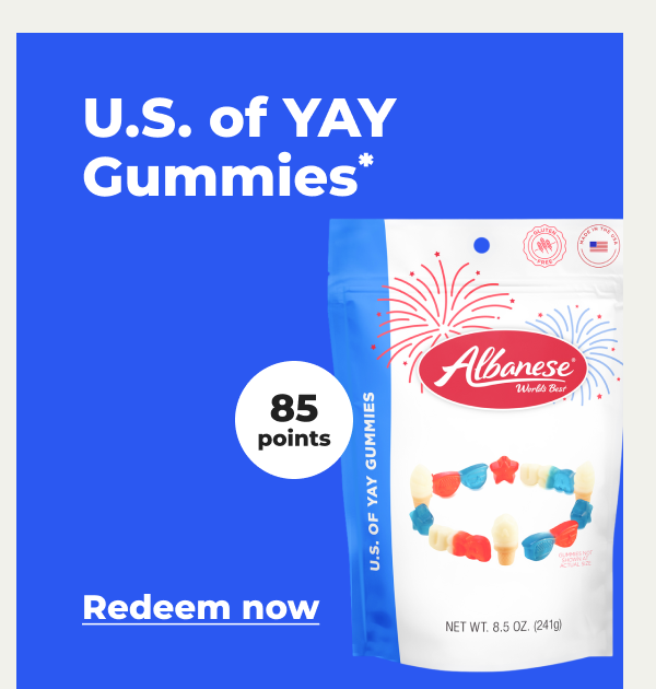 U.S. of YAY Gummies* (with 85 points) - Redeem now