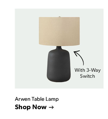 With 3-Way Switch. Click to shop the Arwen Table Lamp