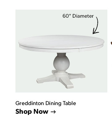 60 inches. Click to shop the Greddinton Dining Table
