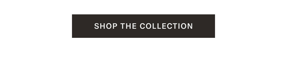 Shop the Collection