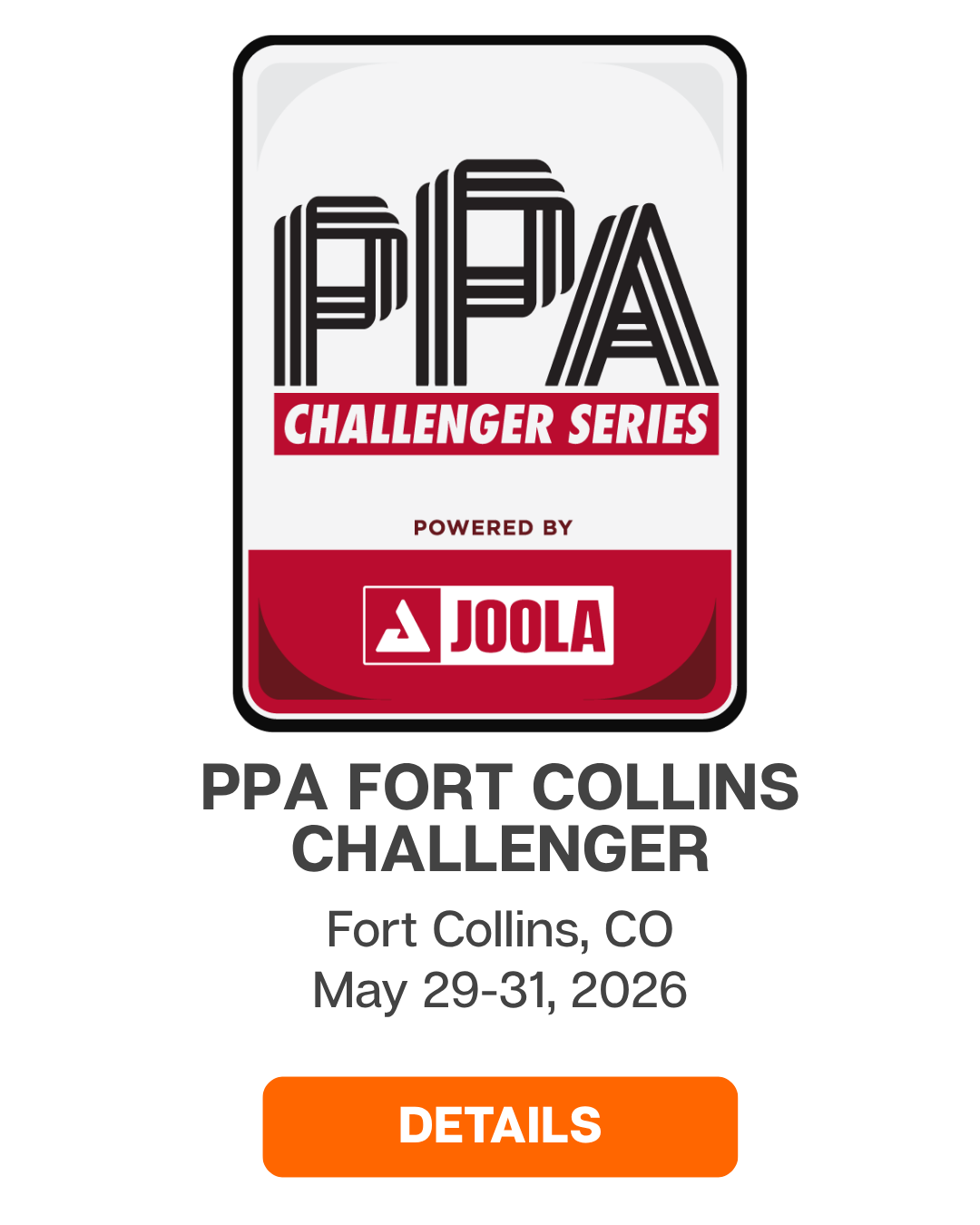 PPA Fort Collins Challenger - Fort Collins, CO - May 29-31, 2026 [ SEE DETAILS ]