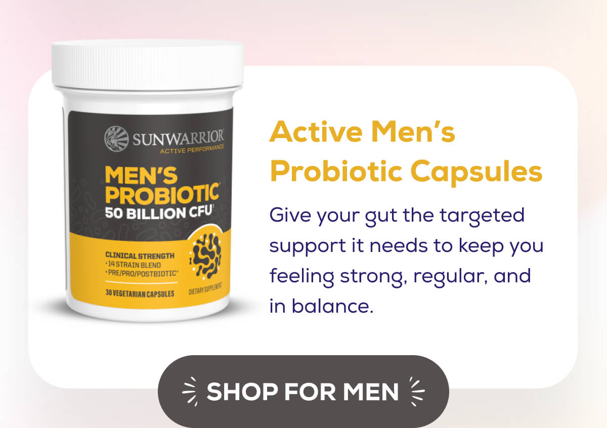 Active Men’s Probiotic Capsules  Give your gut the targeted support it needs to keep you feeling strong, regular, and in balance. SHOP FOR MEN