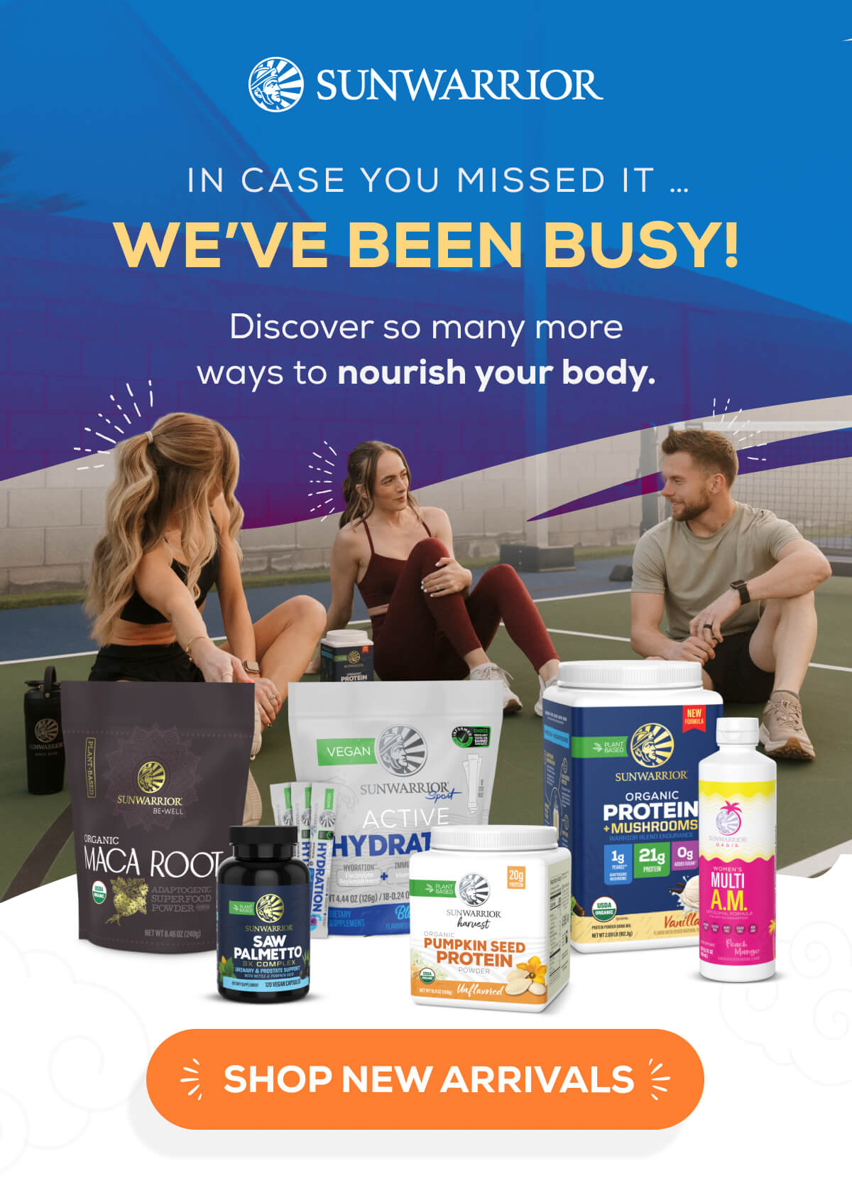 In Case You Missed It … We’ve Been Busy!  Discover so many more ways to nourish your body. SHOP NEW ARRIVALS  