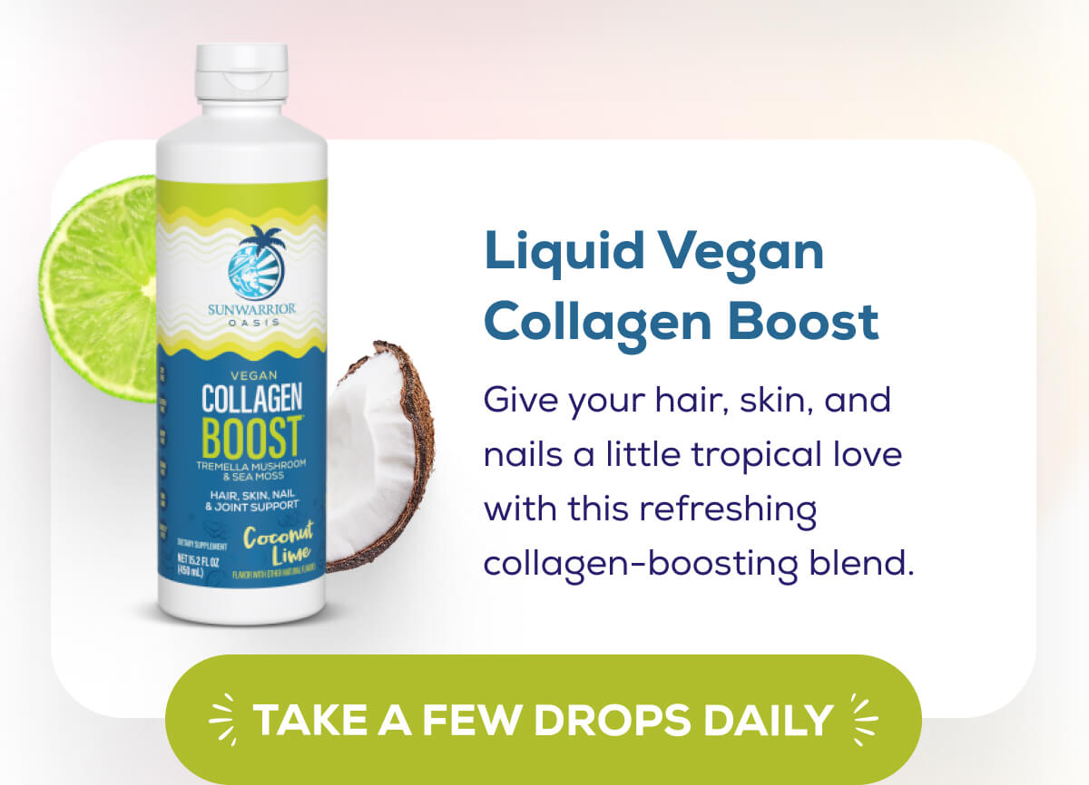 Liquid Vegan Collagen Boost   Give your hair, skin, and nails a little tropical love with this refreshing collagen-boosting blend. TAKE A FEW DROPS DAILY 
