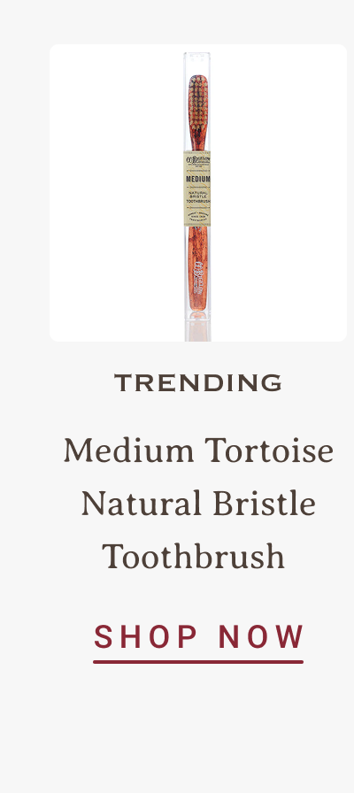 Trending | Medium Tortoise Natural Bristle Toothbrush | SHOP NOW