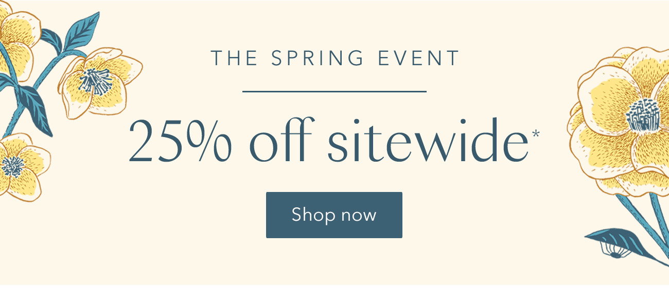 25% off sitewide | Shop The Spring Event