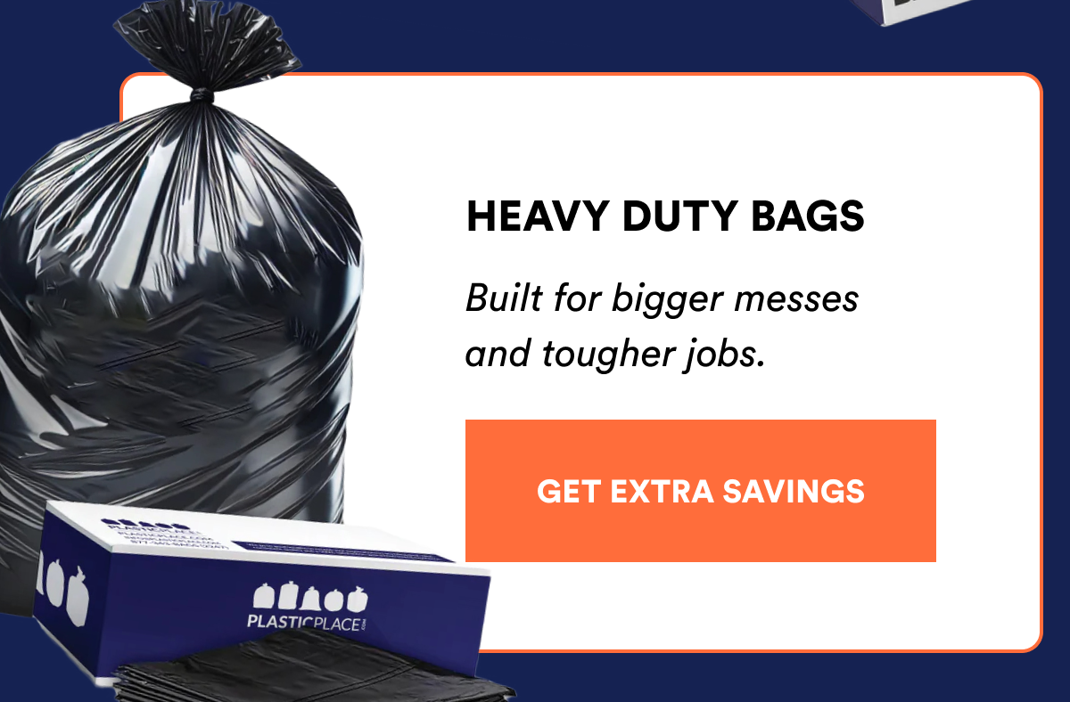 Heavy duty bags for bigger messes and tougher jobs.