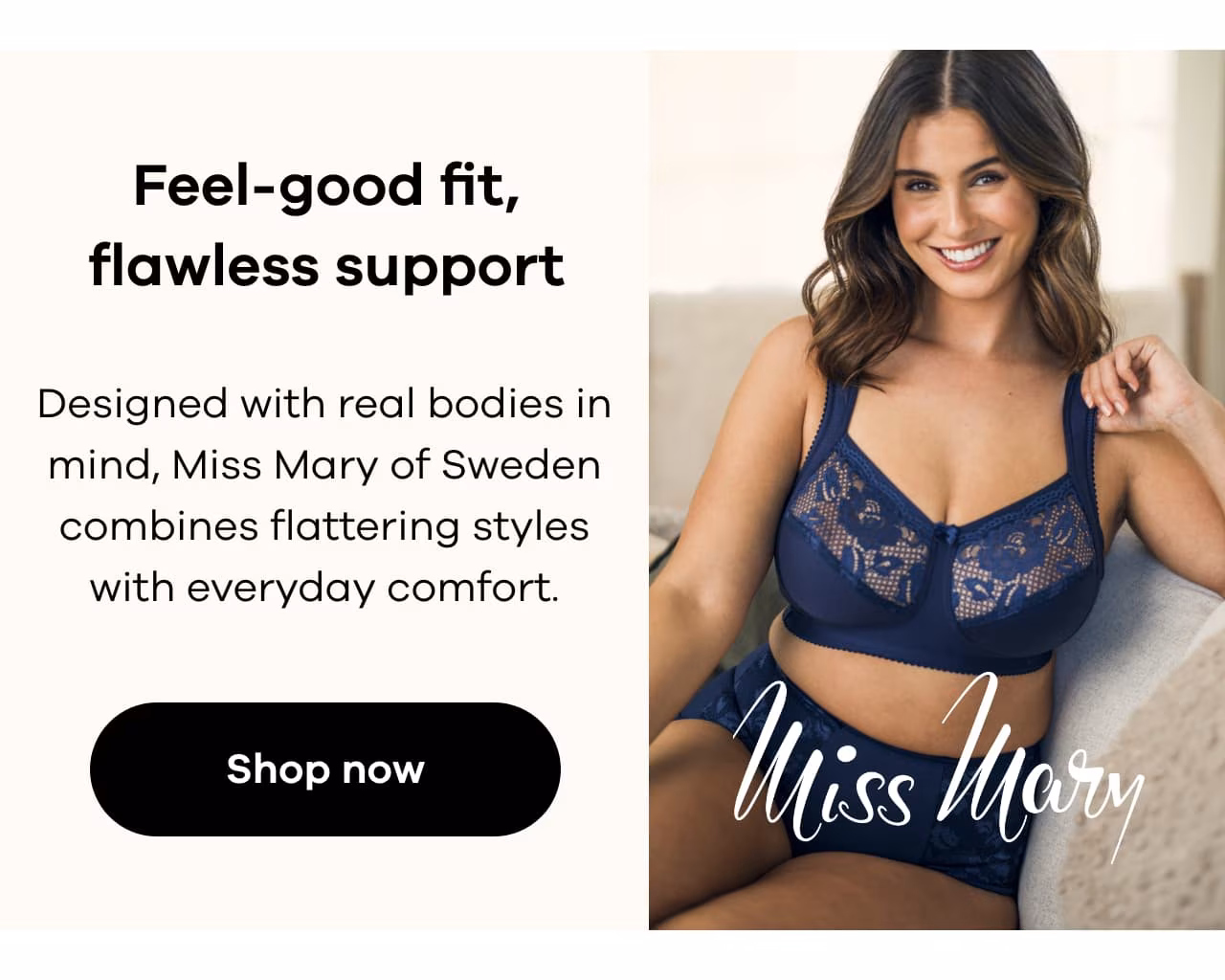 Feel-good fit, flawless support