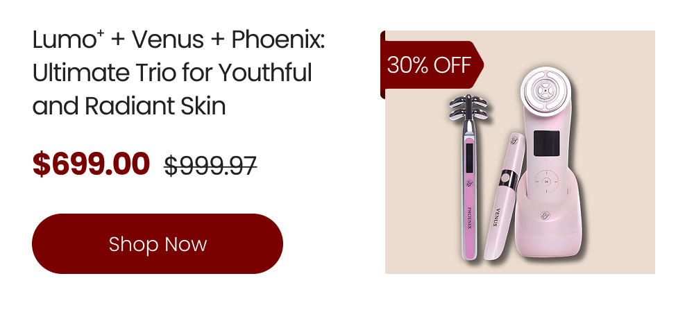 Lumo⁺ + Venus + Phoenix: Ultimate Trio for Youthful and Radiant Skin