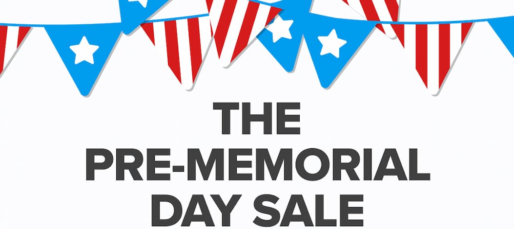 The Pre-Memorial Day Sale