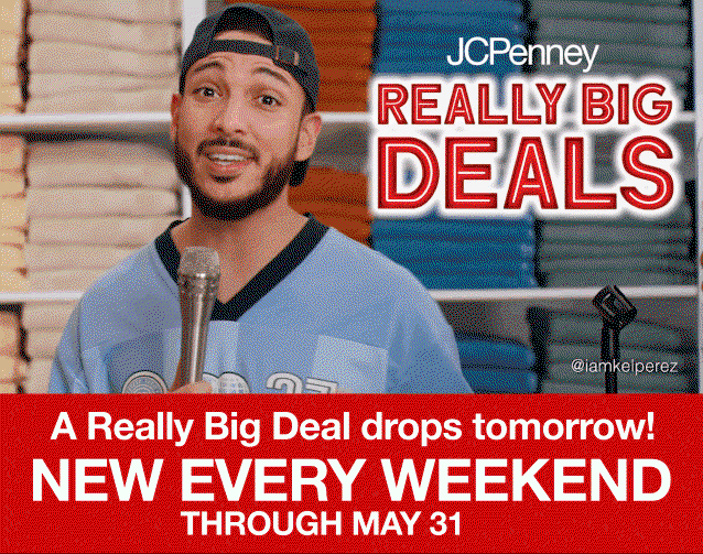 JCPenney Really Big Deals | A Really Big Deal drops tomorrow! New Every Weekend Through May 31