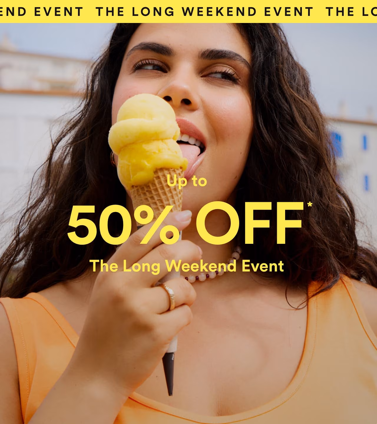 Up to 50&percnt; OFF the long weekend event